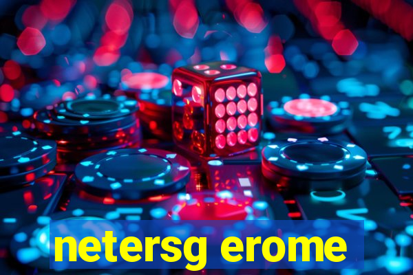 netersg erome